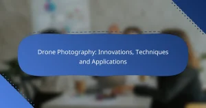 Drone Photography: Innovations, Techniques and Applications