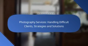 Photography Services: Handling Difficult Clients, Strategies and Solutions