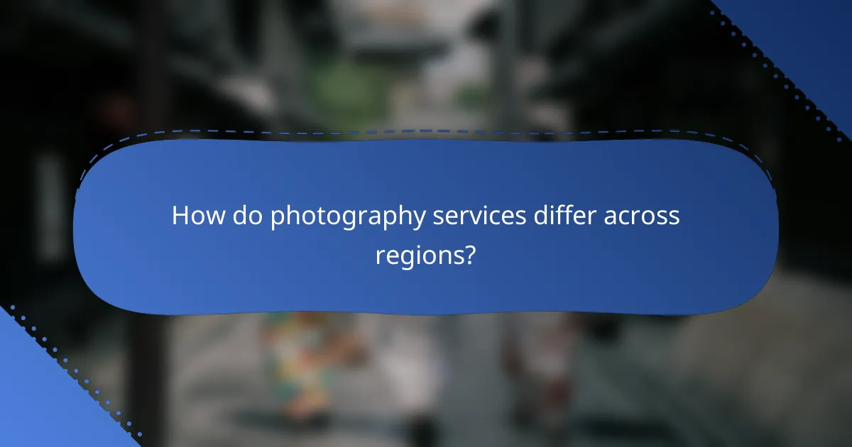 How do photography services differ across regions?