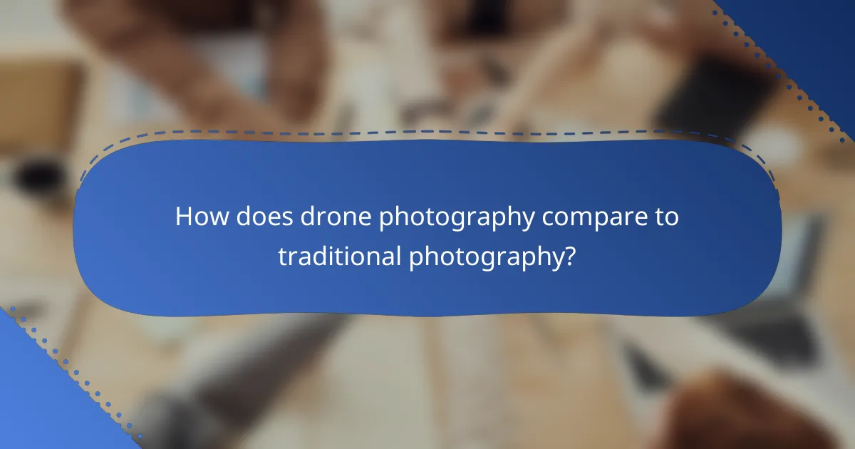How does drone photography compare to traditional photography?