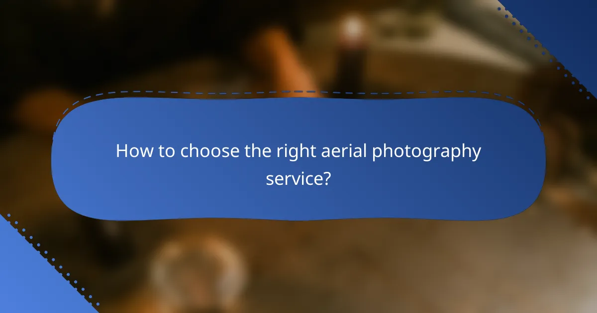 How to choose the right aerial photography service?