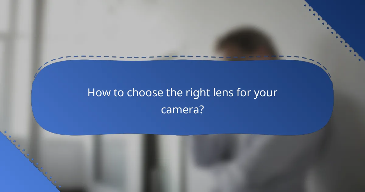 How to choose the right lens for your camera?