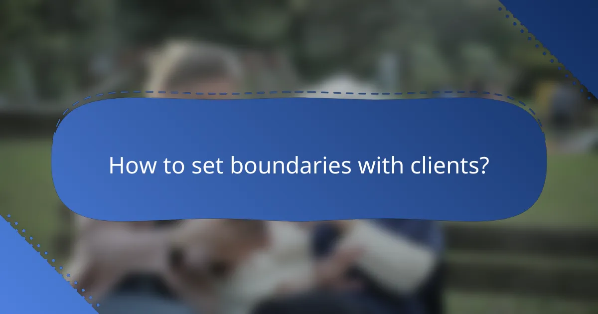 How to set boundaries with clients?