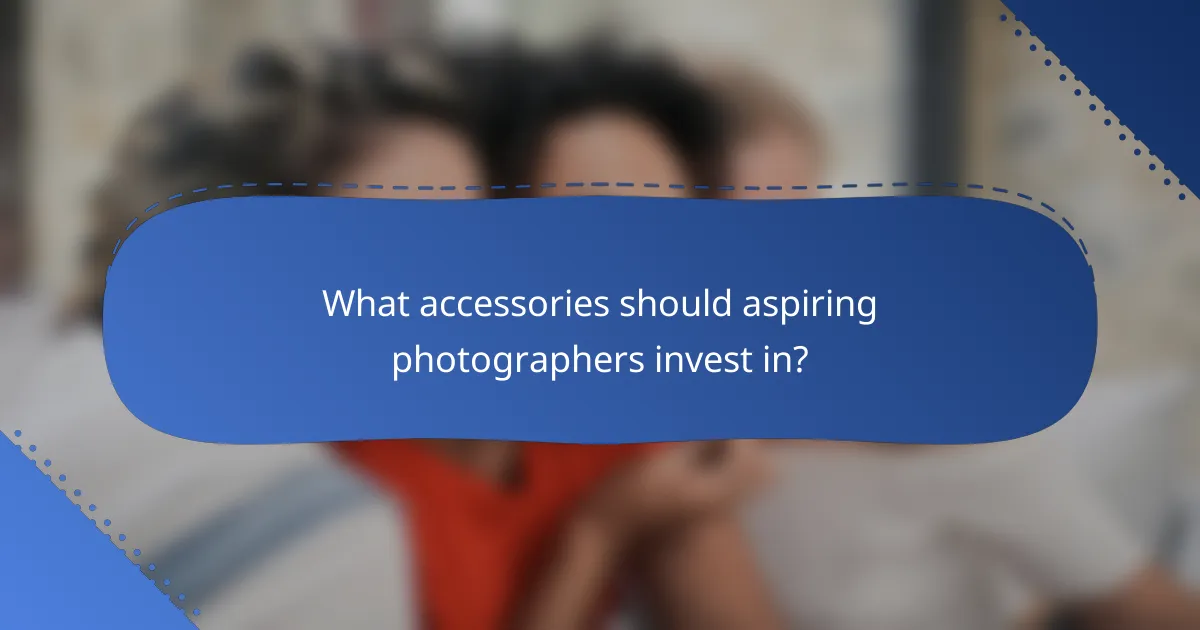 What accessories should aspiring photographers invest in?