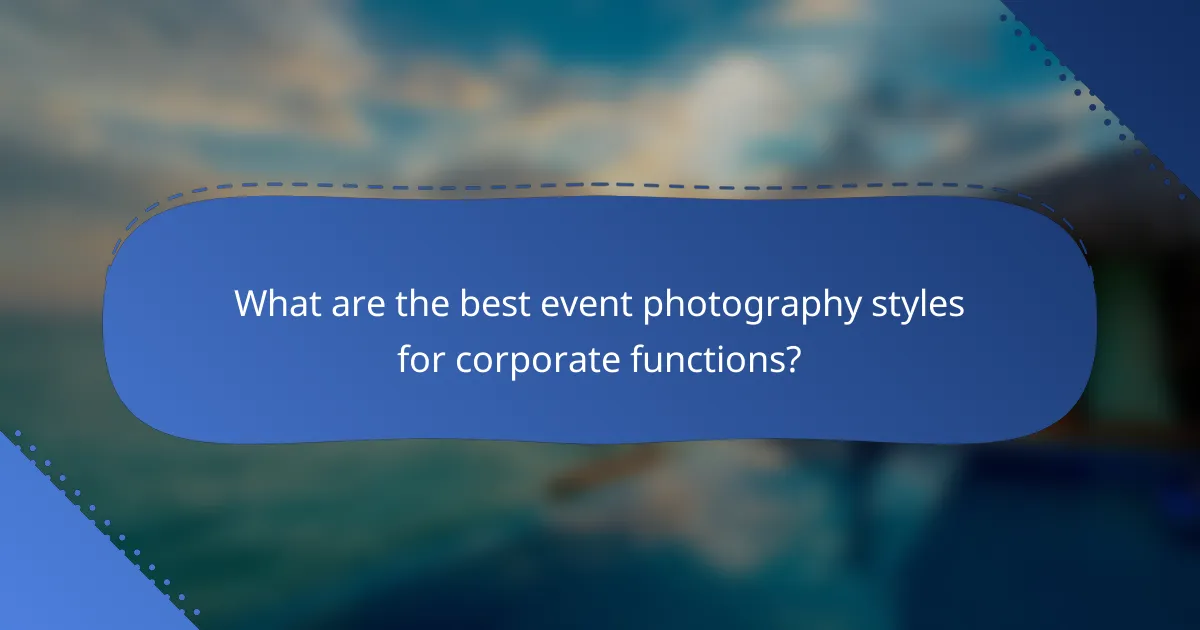 What are the best event photography styles for corporate functions?
