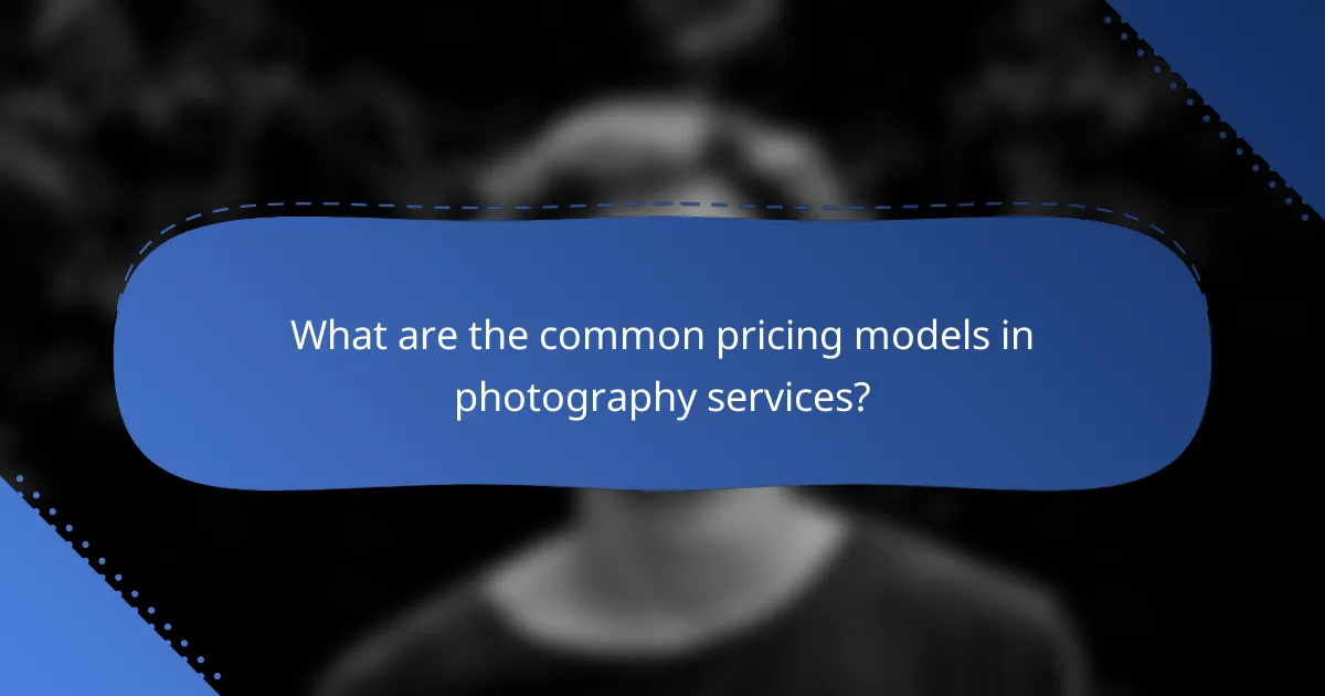 What are the common pricing models in photography services?