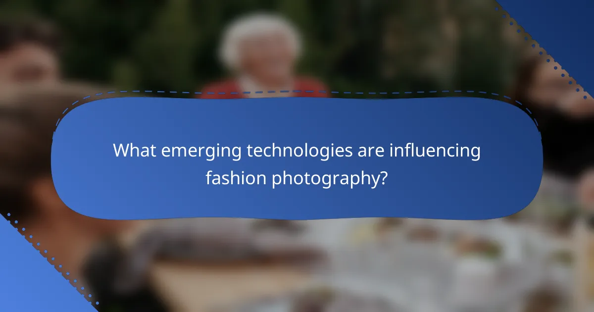 What emerging technologies are influencing fashion photography?