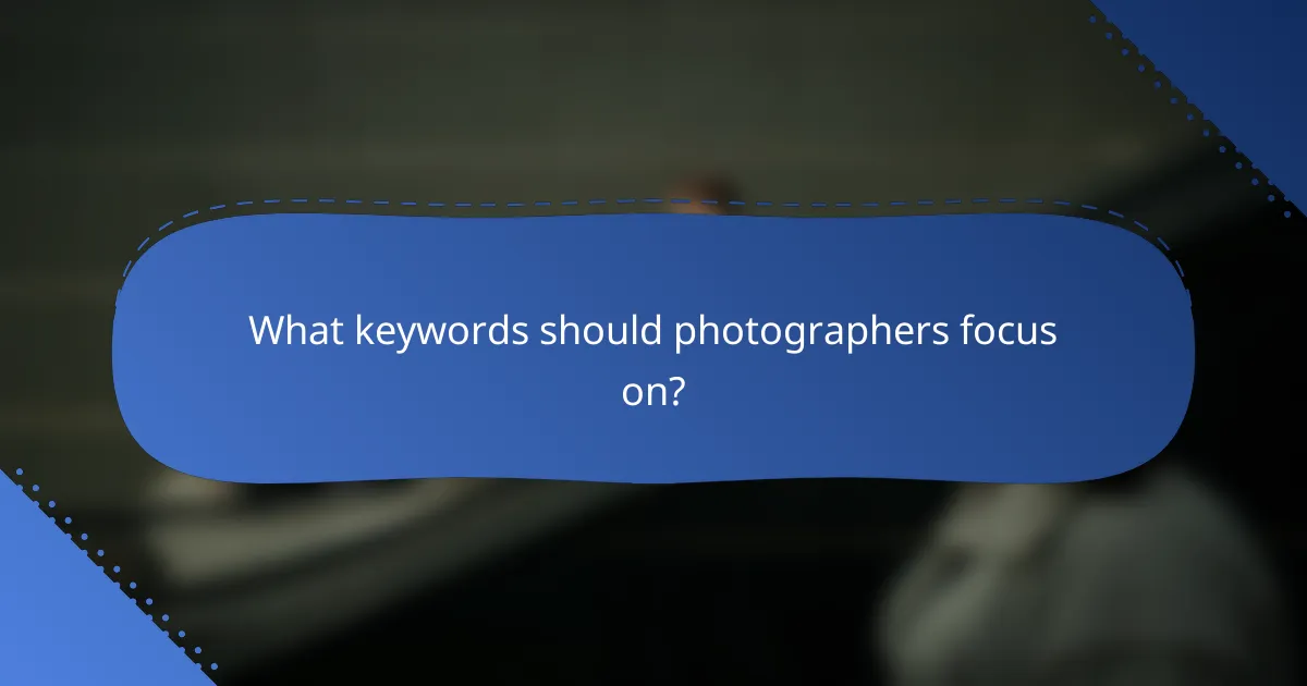 What keywords should photographers focus on?